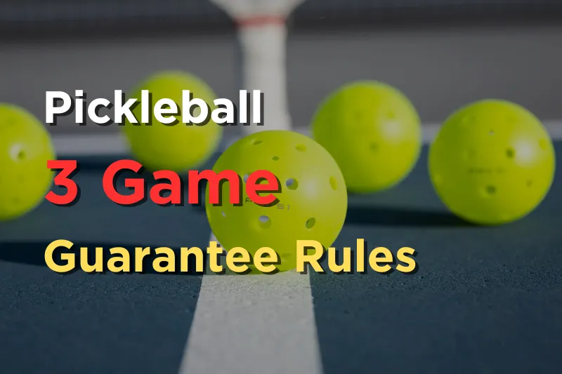 Pickleball 3 Game Guarantee Rules